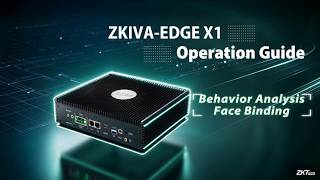 ZKIVA EDGE X1 | Operation Guide - Behavior Analysis‑Face Binding