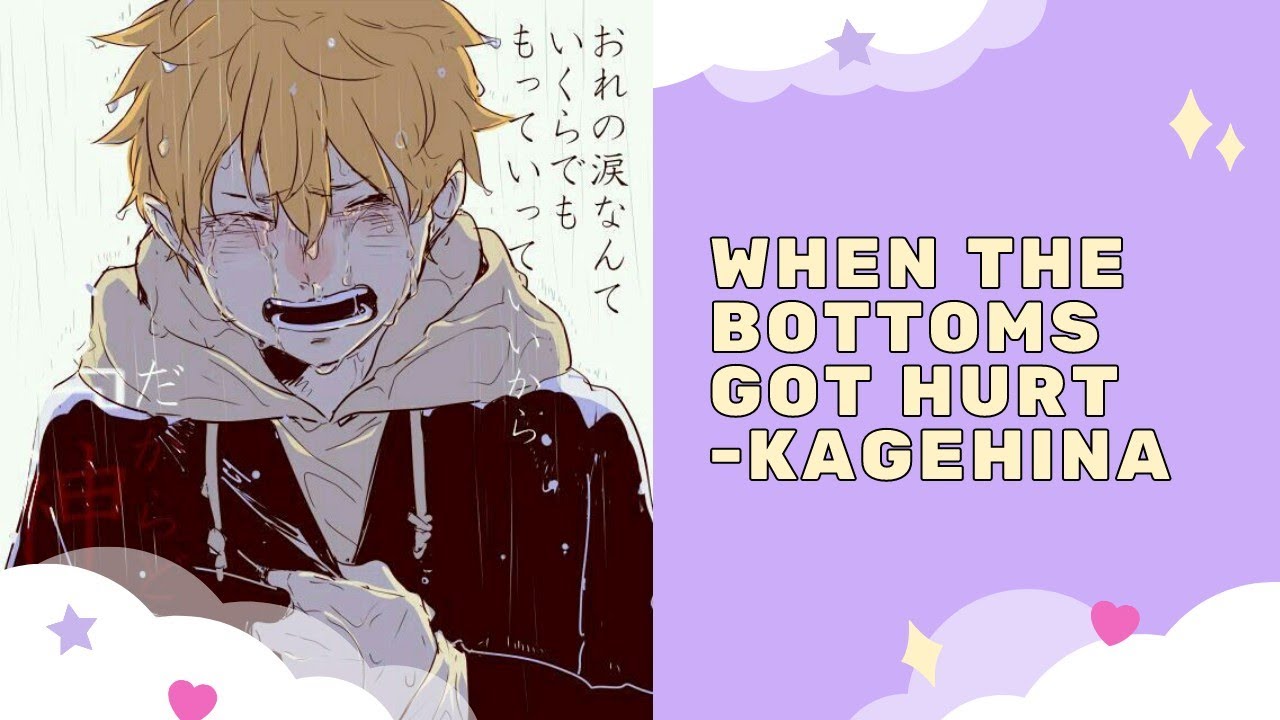 When The Bottoms Got Hurt - KageHina || Haikyuu Texts
