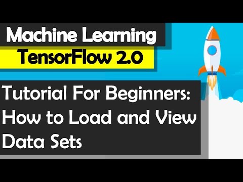 The Essential Machine Learning Tutorial for Beginners: Load and View Data with TensorFlow
