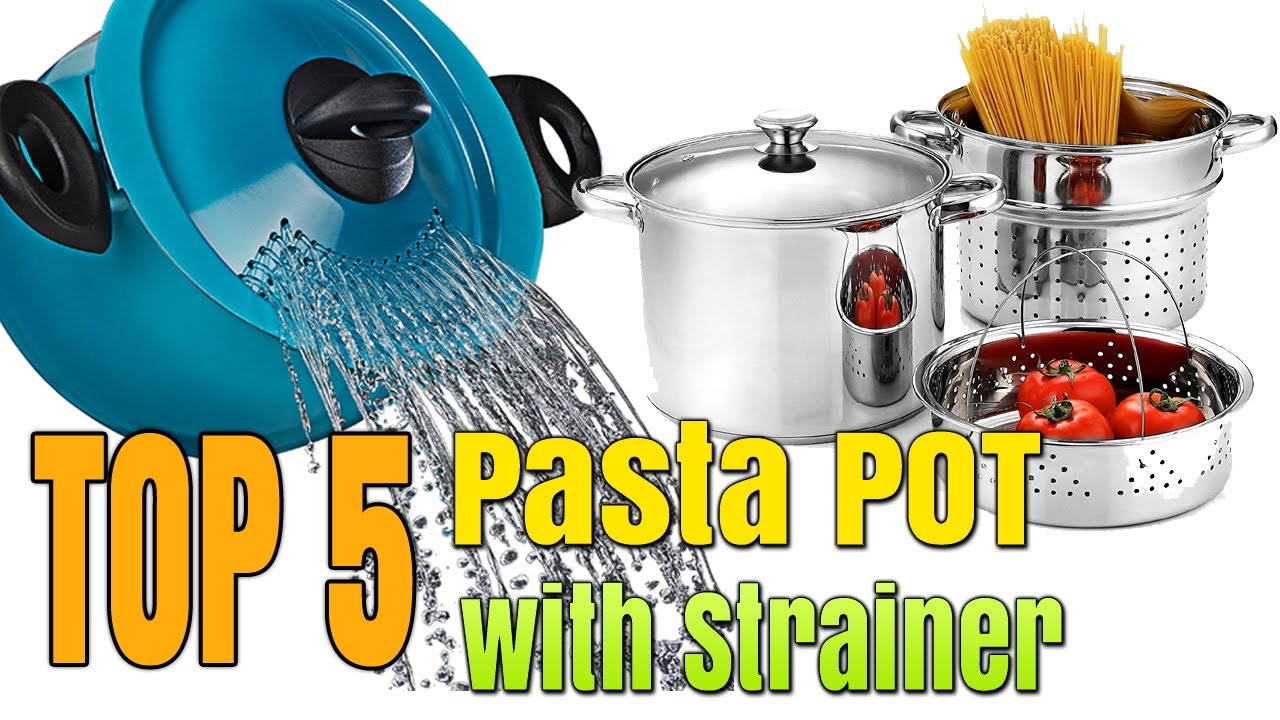 Best Pasta Pot With Strainer Lid