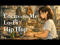 Chill Lo-Fi Hip Hop for Studying & Deep Work (No Ads)