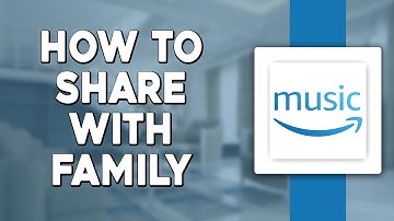 How To Share Amazon Music Unlimited With Family (Quick & Easy)