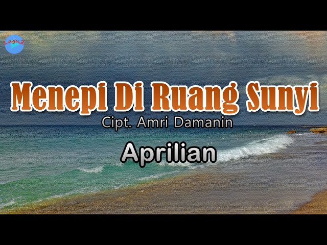 Menepi Di Ruang Sunyi - Aprilian (lirik Lagu) | Lagu Indonesia  ~ memang ku akui ku mencintaimu class=