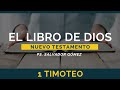 El Libro de Dios: Libro por Libro | 1 Timoteo | Ps. Salvador Gómez