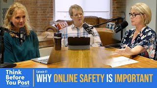 WHY ONLINE SAFETY IS IMPORTANT | Think Before You Post Podcast Ep. 1