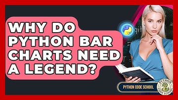 Why Do Python Bar Charts Need A Legend? - Python Code School