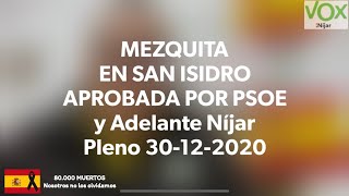 MEZQUITA DE NÍJAR, APROBADA POR PSOE Y Adelante Níjar . Pleno 30-12-2020