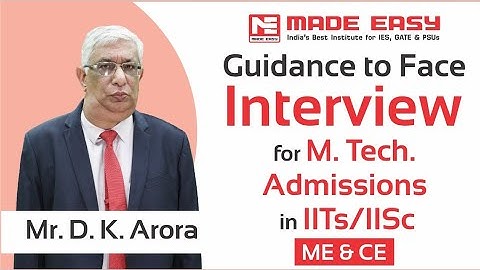 LIVE SESSION | Guidance on M. Tech. Admissions IITs/IISc | FAQs answered by D. K. Arora | MADE EASY