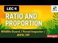 Lec 4 : RATIO AND PROPORTION| Ratio tricks and concepts |JKPSI | NT | CSAT| Wildlife G /Inspector.