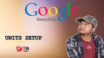 SketchUp | Units Setup | Free Course | Bangla Tutorial | 3D Modeling | 3D Design | Google SketchUp |