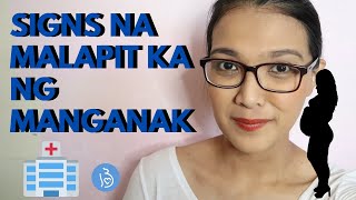 SIGNS OF LABOR | MALAPIT NG MANGANAK