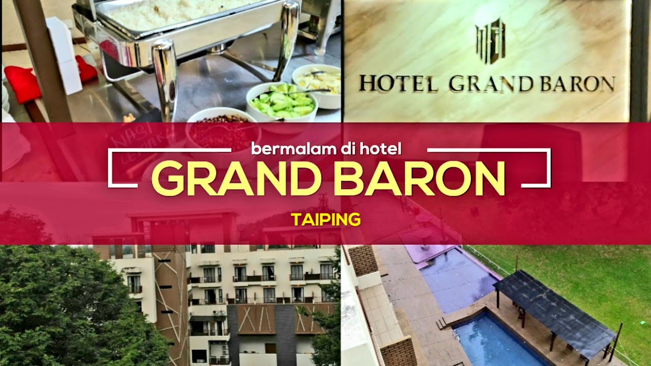 Bermalam di Hotel Grand Baron Taiping YouTube