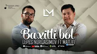 Lepes Nurqasimov & Madjo - Baxitli bol