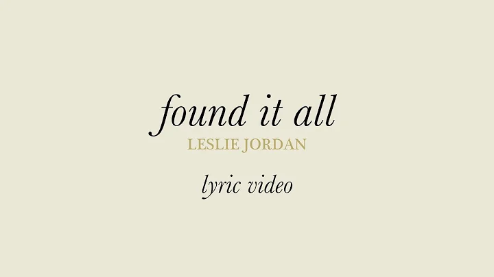 Found It All (Lyric Video) - Leslie Jordan