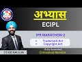 🔴ECIPL IPR-Marathon-2📝Trademark Act &amp; Copyright Act I CS EXECUTIVE 📝I CS GD SALUJA I June 2024🔴