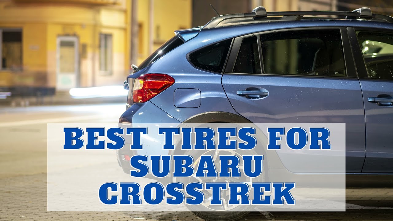 What Tires Come On Subaru Crosstrek