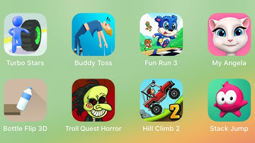 Turbo Stars,Buddy Toss,Fun Run 3,My Angela,Bottle Flip 3D,Troll Quest Horror,Hill Climb 2,Stack Jump