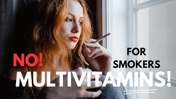 Discover the shocking truth: WHY SMOKERS SHOULD AVOID MULTIVITAMINS!