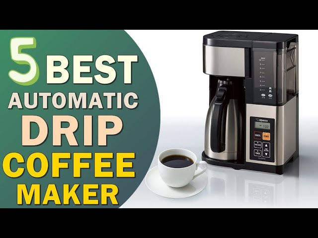Top 5 Best Automatic Drip Coffee Maker 