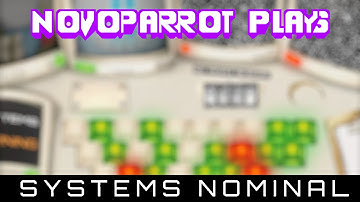 N0v0parr0t Plays: Systems Nominal