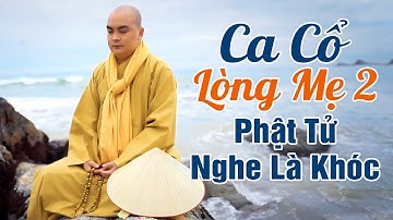 Ca Cổ Nhạc Phật Hay Nhất 2024 KHÔNG QUẢNG CÁO - Tân Cổ Lòng Mẹ 2 Phật Tử Nghe Là Khóc