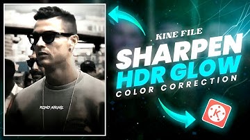 Glowing HDR Sharpen CC in Kinemaster Tutorial like After Effects & Alight Motion 🔥