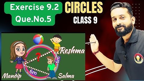 Class 9 Maths | Circles Chapter 9 | Exercise 9.2 Q5 | Three girls Reshma Salma & Mandeep