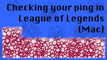 Checking your ping in League of Legends on Mac