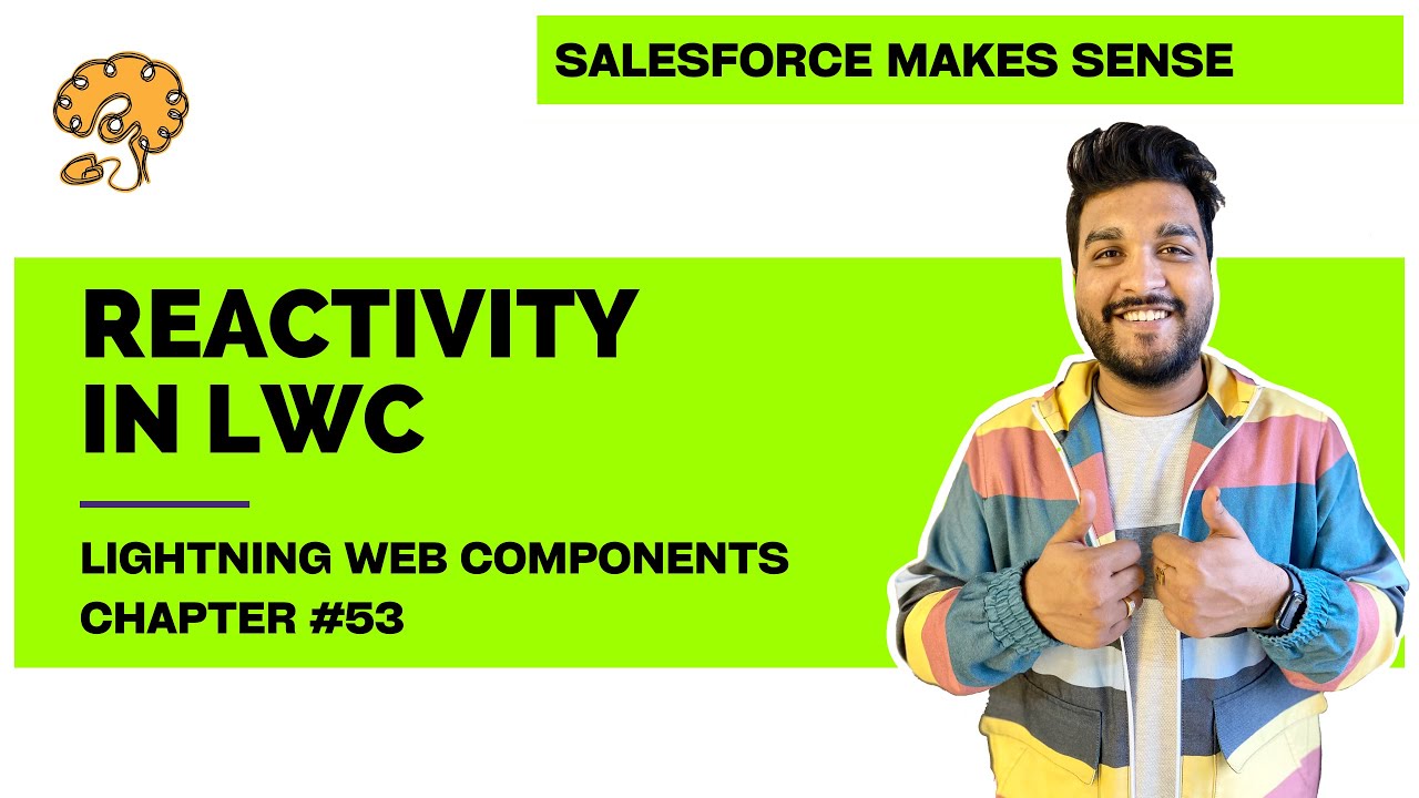 Reactivity in LWC (api & track decorators) | Chapter 53 | Lightning Web ...