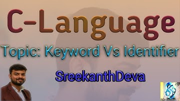 Keyword Vs Identifier | C-80 | SreekanthDeva.
