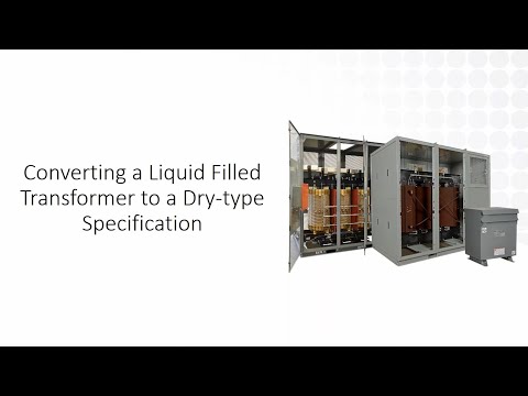 Converting a Liquid Filled Transformer to a Dry-Type Specification