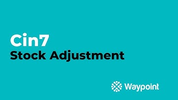 Cin7 - Stock Adjustment - [Waypoint]