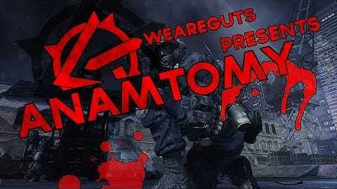 WeAreGuTs | #ANATOMY #1 | Multi-CoD Teamtage! | By @Adaytoremembxr