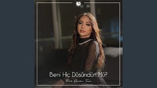 Beni Hiç Düşündün Mü?