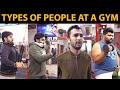 Types Of People At A Gym | DablewTee | WT | Unique Microfilms