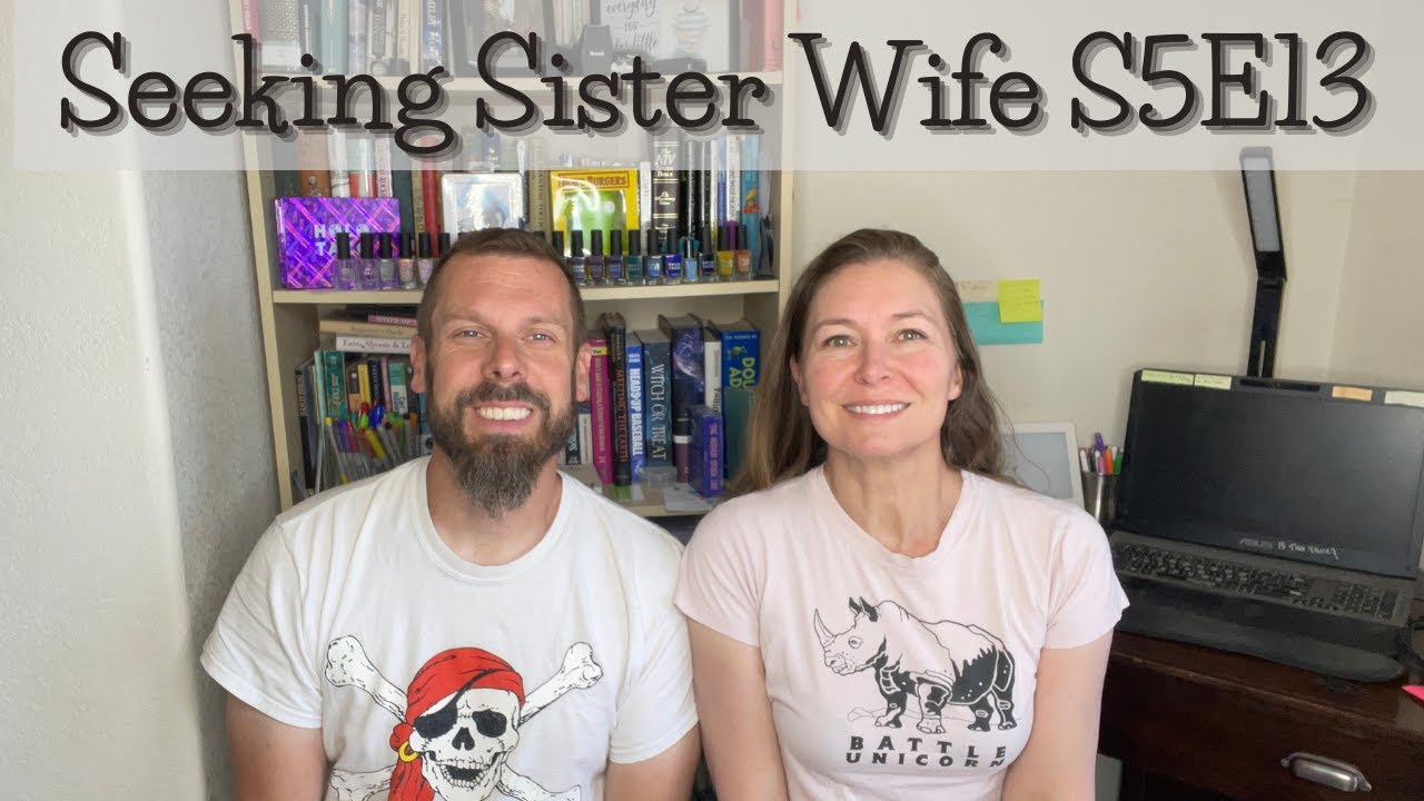 Seeking Sister Wife S5E13 Seeking our Forever