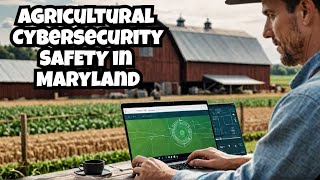 Boost Your Farm's Cybersecurity in Maryland