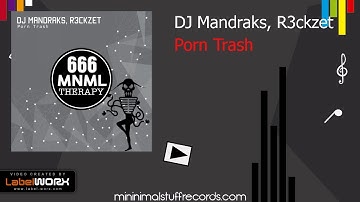 DJ Mandraks, R3ckzet - Porn Trash- OUT NOW