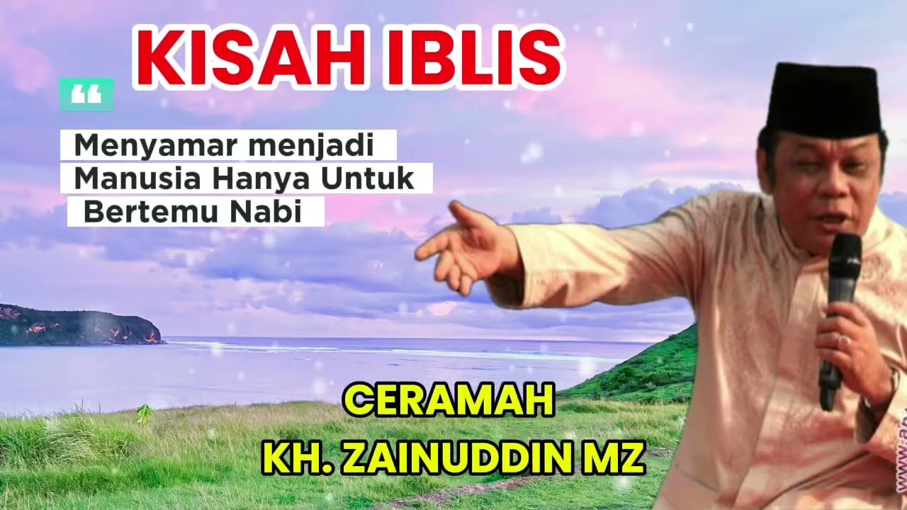 KIASAH IBLIS || MENYAMAR MENJADI MANUSIA HANYA UNTUK BERTEMU NABI #ceramah #khzaenudinmz 
