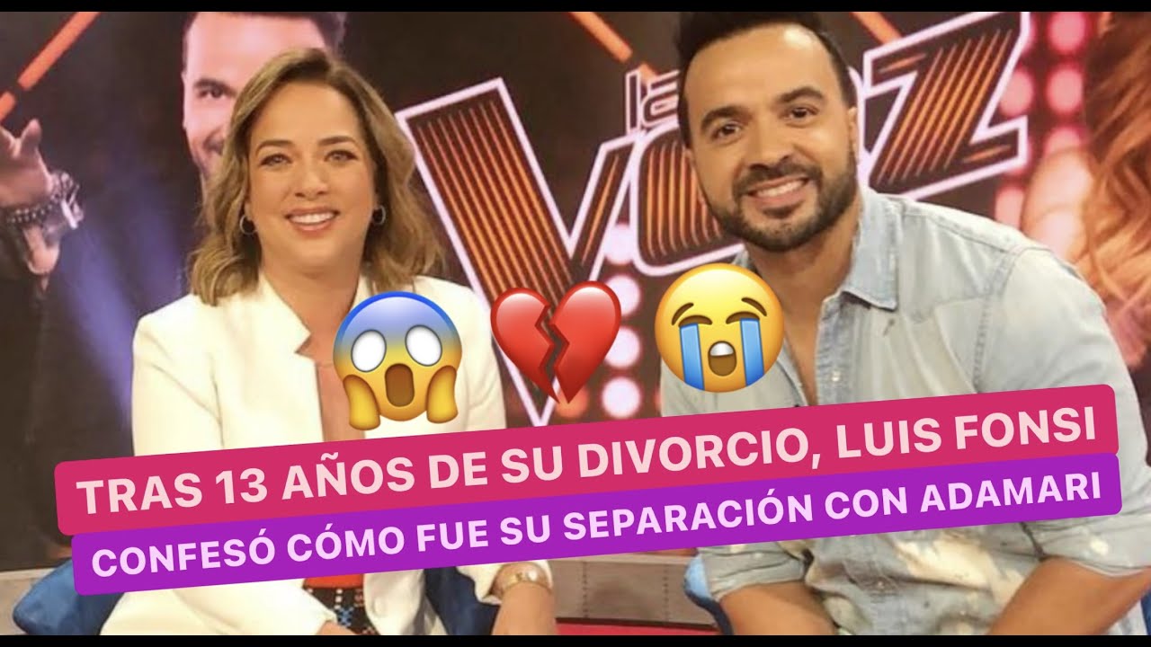 Tras 13 años de su divorcio, Luis Fonsi confesó cómo fue su separación con Adamari López