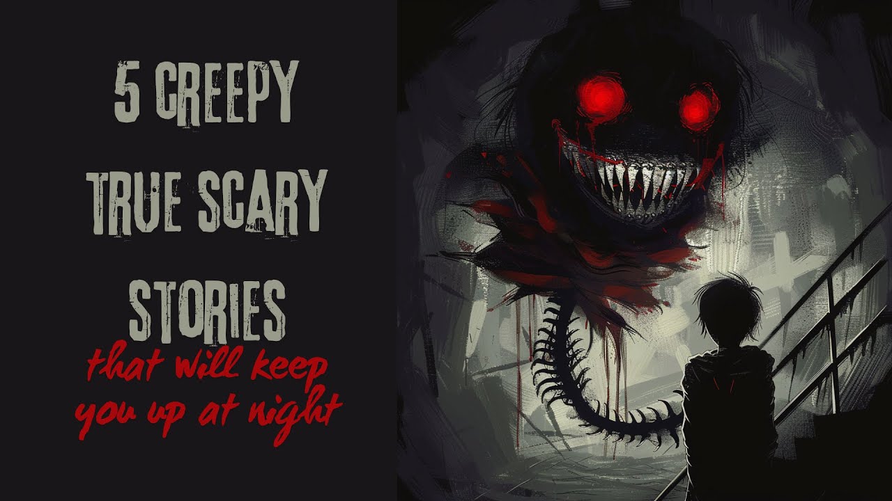 5 creepy TRUE scary stories that will keep you up at night YouTube