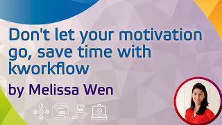 Don't let your motivation go, save time with kworkflow