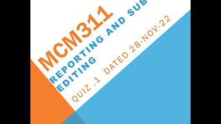 MCM311 Reporting And Sub-Editing Quiz No 1 Solution