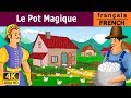 Le Pot Magique  Histoire Pour Sendormir  Histoire Pour Les Petit  Contes De Fées Français