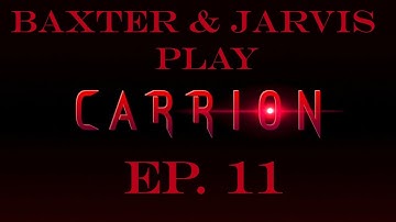 Baxter And Jarvis Play Carrion Ep 11: Relith Science HQ