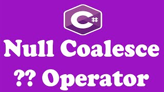 Null Coalesce Operator In C# - Coalescing In C# - Null Coalescing Operator C# - C#