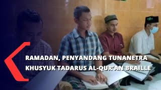 Ramadan, Penyandang Tunanetra Khusyuk Tadarus Al-Qur'an Braille
