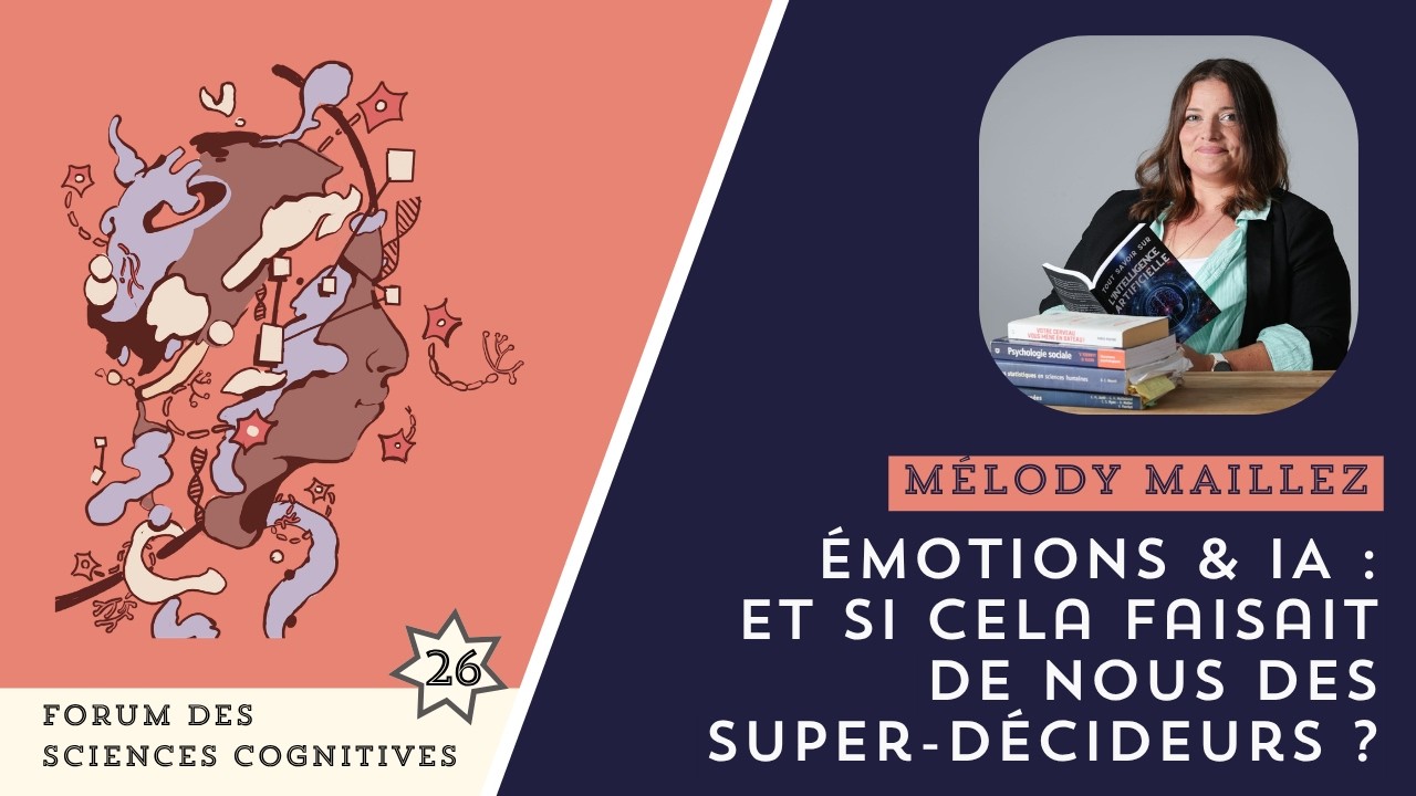 MÉLODY MAILLEZ - Les émotions et l'IA : et si cela faisait de nous des super-décideurs ?