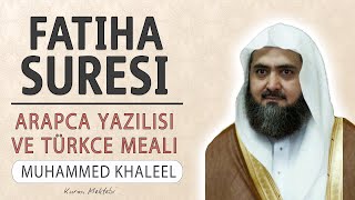 Fatiha suresi anlamı dinle Muhammed Khaleel (Fatiha suresi arapça yazılışı okunuşu ve meali)