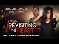 Revisiting the Heart | Release The Past To Live In The Present | Official Trailer | Out Now